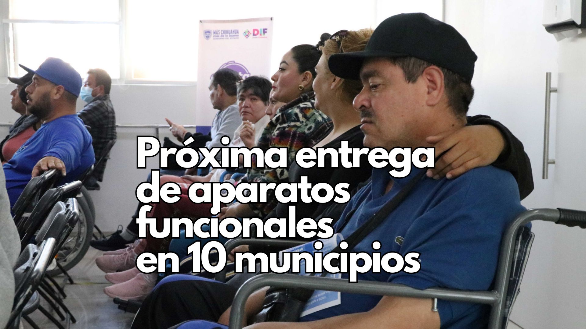 DIF Estatal entrega sillas de ruedas, bastones y prótesis a 59 personas con discapacidad en Chihuahua, mejorando su movilidad y calidad de vida