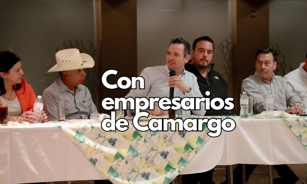 Marco Bonilla comparte estrategias de desarrollo de Chihuahua con líderes de Camargo y llama a la unidad regional por el bien común.