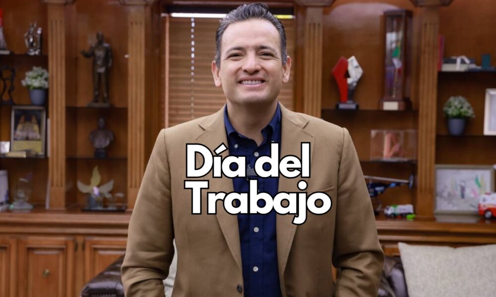 Reconoce su esfuerzo con motivo del Día del Trabajo