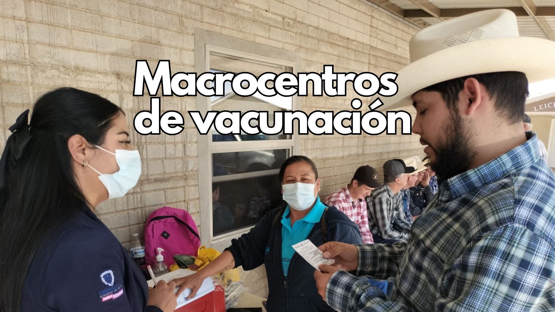 Anuncian Macrocentros de Vacunación este fin de semana en Chihuahua